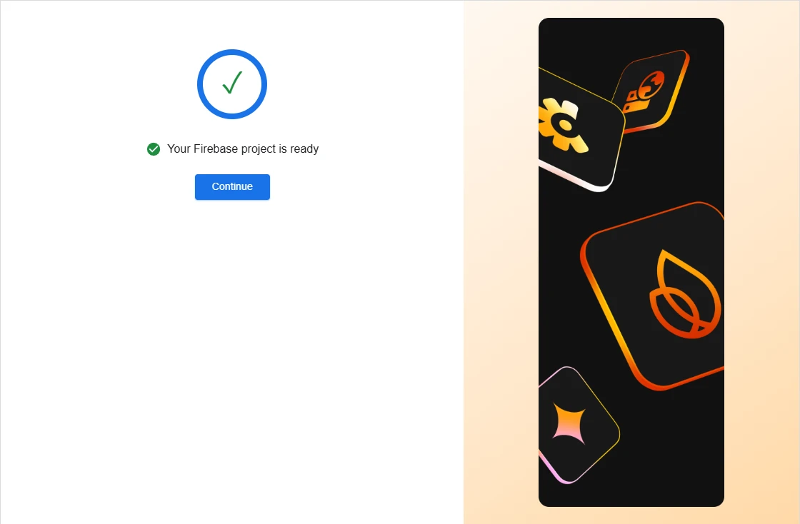 Firebase console: Your Firebase project is ready confirmation with Continue
